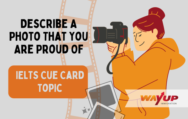 Describe a Photo That You are Proud Of - IELTS Cue Card Topic